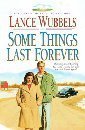 Some Things Last Forever (The Gentle Hills, 4) (9781556618246) by Wubbels, Lance