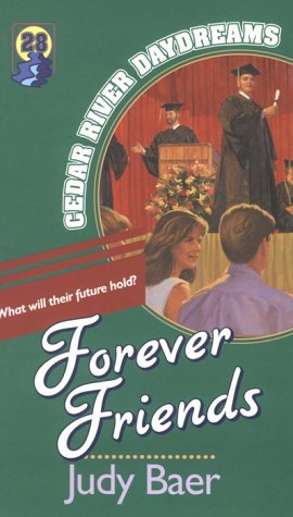 Forever Friends (Cedar River Daydreams #28) (9781556618383) by Baer, Judy