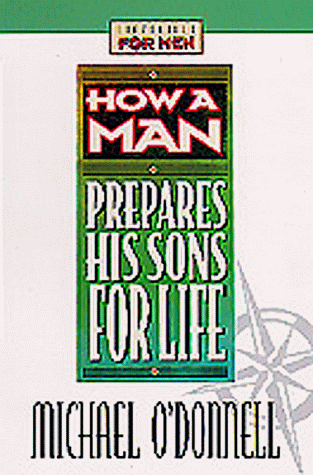 Stock image for How a Man Prepares His Sons for Life (Lifeskills for Men) for sale by SecondSale