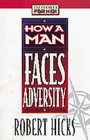 Stock image for How a Man Faces Adversity (Lifeskills for Men) for sale by Jenson Books Inc