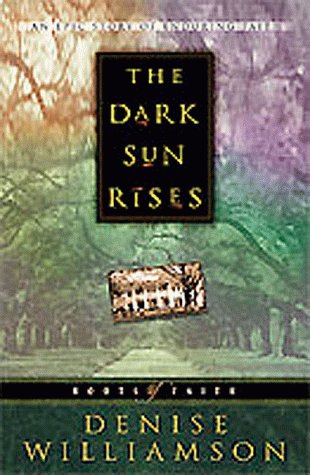9781556618826: The Dark Sun Rises (Roots of Faith/Denise Williamson, 1)