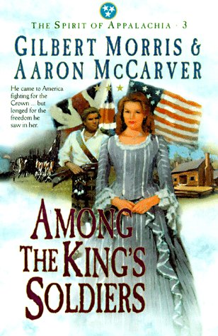 Stock image for Among the King's Soldiers (The Spirit of Appalachia, Book 3) for sale by Gulf Coast Books