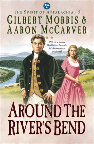 Beispielbild fr Around the River's Bend (The Spirit of Appalachia Series #5) zum Verkauf von R Bookmark