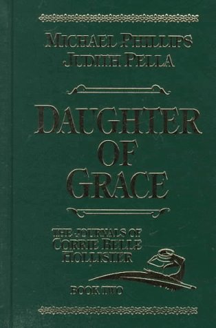 9781556619069: Daughter of Grace (The Journals of Corrie Belle Hollister, 2)