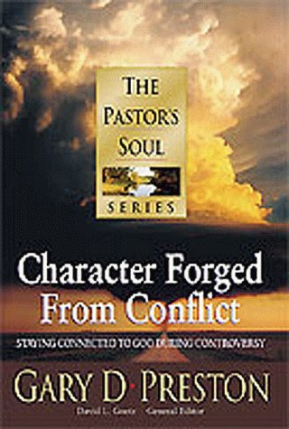 Imagen de archivo de Character Forged from Conflict: Staying Connected to God During Controversy a la venta por BookHolders
