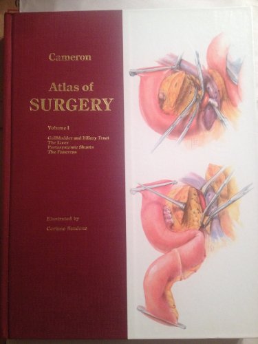 Atlas of Surgery: Gallbladder and Biliary Tract, the Liver, Portasystemic Shunts, the Pancreas (9781556641428) by Cameron, John L.