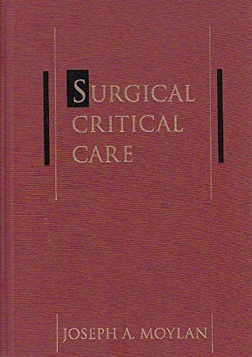 Surgical Critical Care (9781556641633) by Moylan, Joseph A.