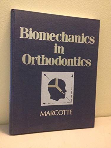 Biomechanics In Orthodontics (9781556641688) by Marcotte, Michael R.