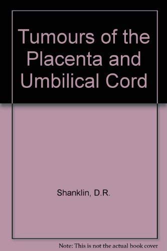 Tumors of the Placenta and Umbilical Cord.