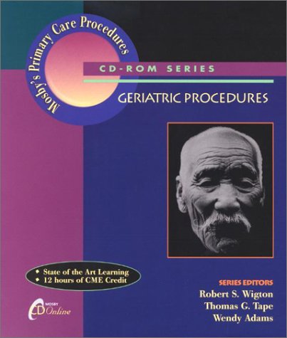 9781556645464: Mosby's Primary Care Procedures CD-ROM Series: Geriatric Procedures, Volume 4: v. 4