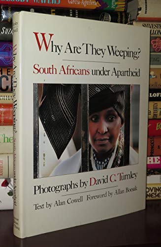 Stock image for Why Are They Weeping: South Africans Under Apartheid for sale by SecondSale