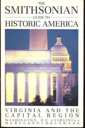 Imagen de archivo de The Smithsonian Guide to Historic America: Virginia and the Capital Region a la venta por Your Online Bookstore