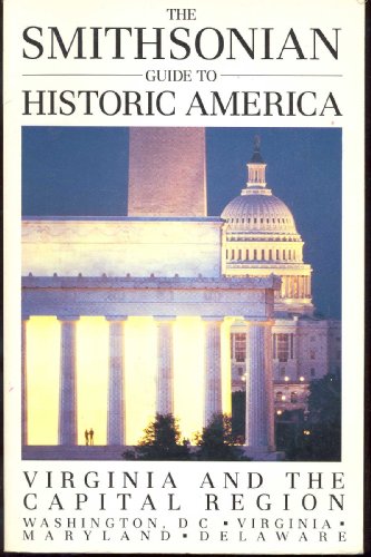 9781556700484: Smithsonian Guide to Historic America, Virginia and the Capital Region, Washington DC, virginia, Maryland, Delaware