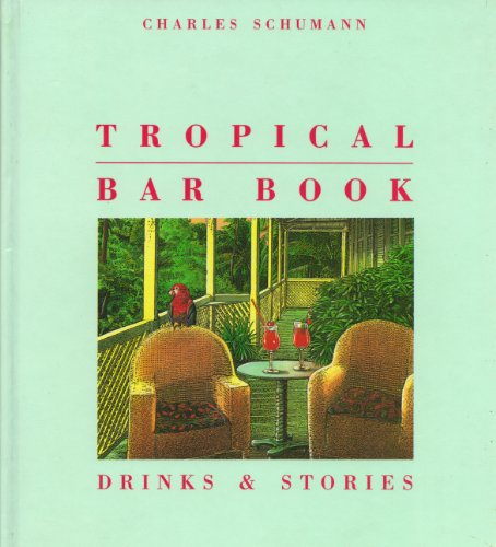 Imagen de archivo de Tropical Bar Book: Drinks & Stories a la venta por ThriftBooks-Dallas