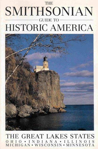 Imagen de archivo de The Smithsonian Guide to Historic America: The Great Lakes States a la venta por Gulf Coast Books