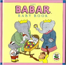 Stock image for The Babar Baby Book for sale by Better World Books