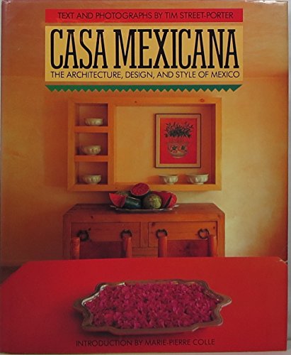 Beispielbild fr Casa Mexicana: The Architecture, Design and Style of Mexico zum Verkauf von WorldofBooks