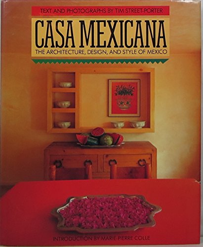 Imagen de archivo de Casa Mexicana. The Architecture, Design and Style of Mexico. a la venta por Lawrence Jones Books