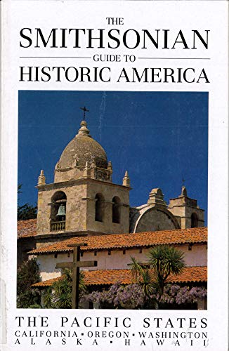 Beispielbild fr The Smithsonian Guide to Historic America: The Pacific States (Smithsonian Guides) zum Verkauf von Gulf Coast Books