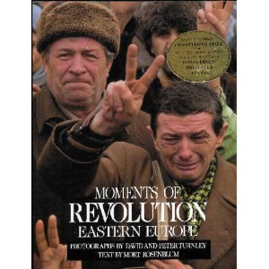 Beispielbild fr Moments of Revolution : Eastern Europe zum Verkauf von Better World Books