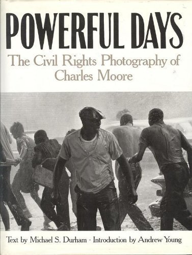Beispielbild fr Powerful Days : The Civil Rights Photography of Charles Moore zum Verkauf von Better World Books