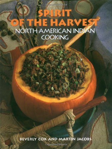 9781556701863: Spirit of the Harvest: North American Indian Cooking