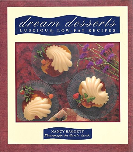 Stock image for Dream Desserts: Luscious Low-Fat Recipes for sale by Once Upon A Time Books