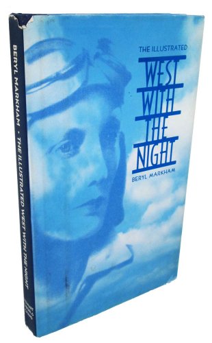 The Illustrated West With the Night - Markham, Beryl