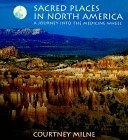 Stock image for Sacred Places in North America : A Journey into the Medicine Wheel for sale by Better World Books