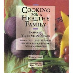 Beispielbild fr Cooking for a Healthy Family : Inspired Vegetarian Meals zum Verkauf von Priceless Books