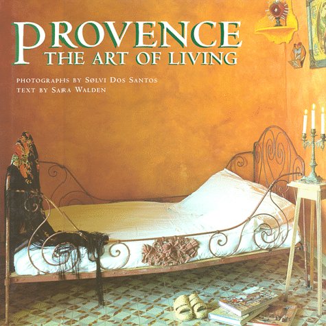 Beispielbild fr Provence: The Art of Living zum Verkauf von Wonder Book
