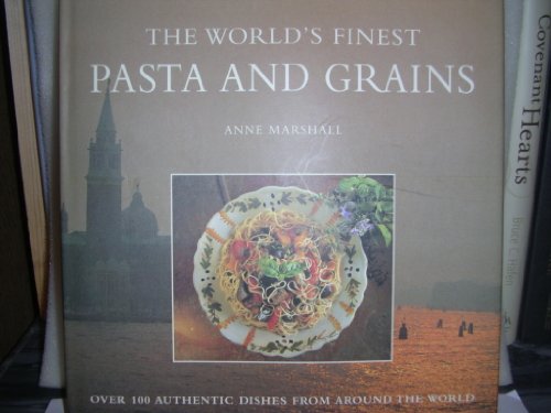 Stock image for The World's Finest Pasta and Grain (The World's Finest Food) for sale by SecondSale