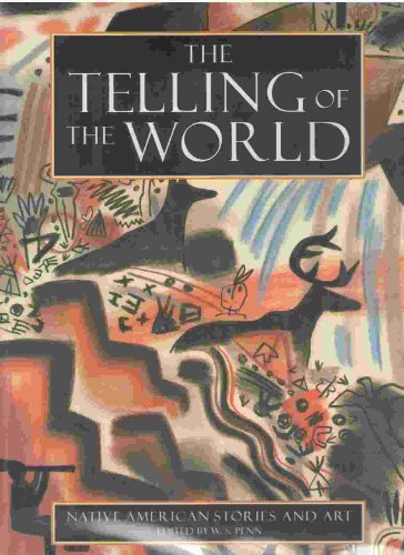 Imagen de archivo de The Telling of the World : Native American Stories and Art a la venta por Better World Books