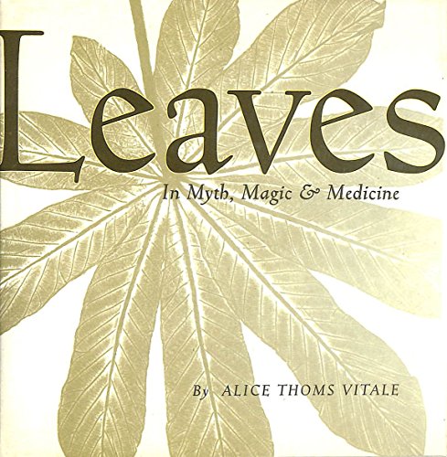 9781556705540: Leaves. In Myth, Magic & Medecine