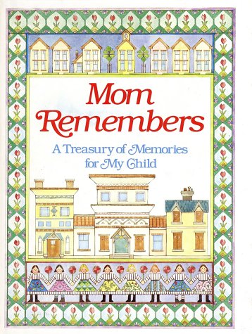 Beispielbild fr Mom Remembers: A Treasury of Memories for My child zum Verkauf von Goodwill Books