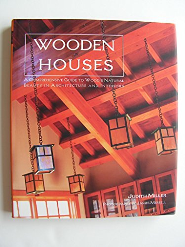 Stock image for Wooden Houses : A Comprehensive Guide to Wood's Natural Beauty in Architecture and Interiors for sale by Doc O'Connor