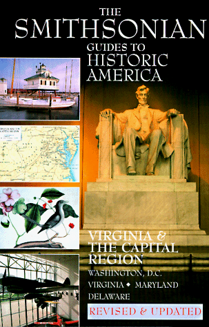 Virginia & the Capital Region Smithsonian Guides (SMITHSONIAN GUIDES TO HISTORIC AMERICA)