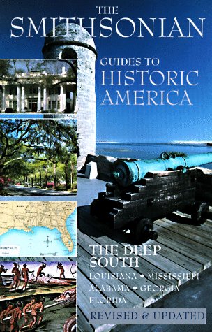 Beispielbild fr The Deep South: Smithsonian Guides (SMITHSONIAN GUIDES TO HISTORIC AMERICA) zum Verkauf von Wonder Book