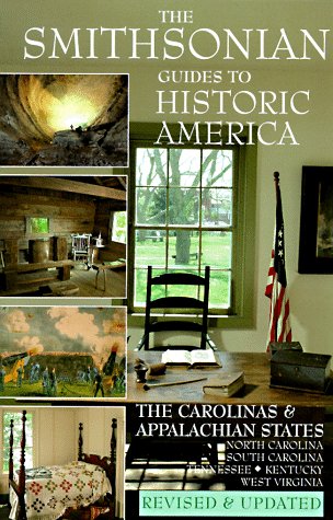 9781556706400: The Smithsonian Guides to Historic America: The Carolinas and the Appalachian States North Carolina South Carolina Tennessee Kentucky West Virginia