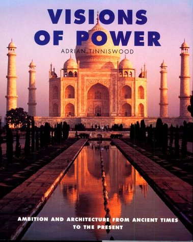 Stock image for Visions of Power: Ambition and Architecture from Ancient Times to the Present for sale by HPB Inc.