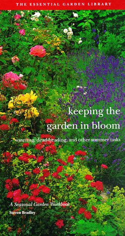 Beispielbild fr Keeping the Garden in Bloom : Watering, Dead-Heading and Other Summer Tasks zum Verkauf von Better World Books