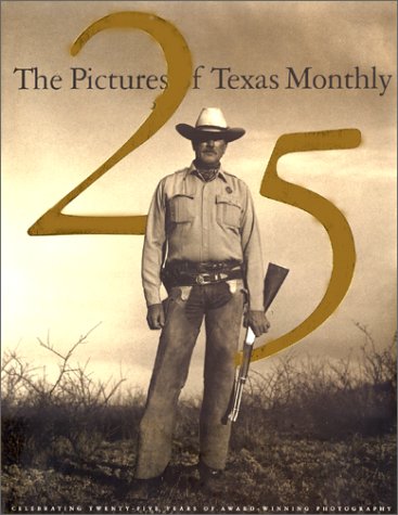 Beispielbild fr The Pictures of Texas Monthly: 25 Years. zum Verkauf von Orrin Schwab Books