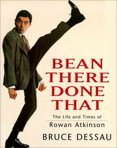 Stock image for Bean There Done That : The Life and Times of Rowan Atkinson for sale by Better World Books: West