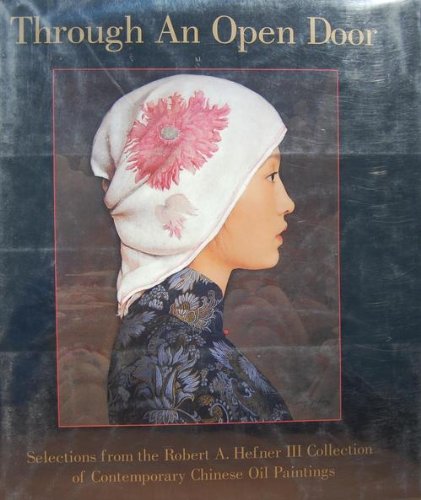 9781556708206: Through an Open Door: Selections from the Robert A. Hefner III Collection of Contemporary Chinese Oil Paintings