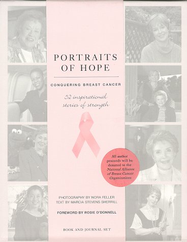 Imagen de archivo de Portraits of Hope: Conquering Breast Cancer - 52 Inspirational Stories of Strength a la venta por Top Notch Books