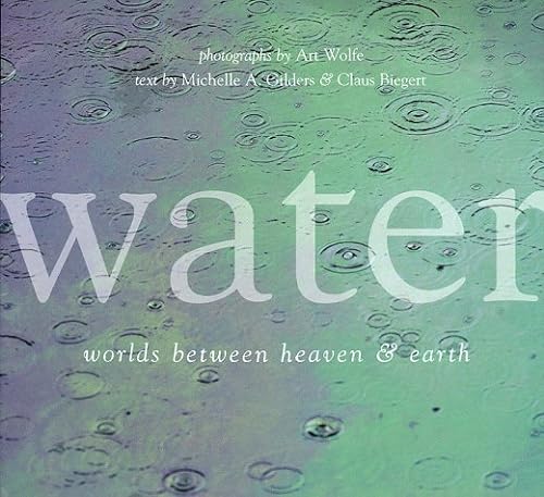 Stock image for Water: Worlds Between Heaven & Earth for sale by Second Story Books, ABAA