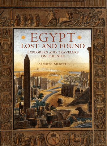 Stock image for Egypt Lost and Found : Explorers and Travelers on the Nile for sale by Better World Books