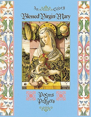 Stock image for In Glory Blessed Virgin Mary: Poems & Prayers for sale by Wonder Book