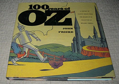 Imagen de archivo de 100 Years of Oz: A Century of Classic Images a la venta por Open Books