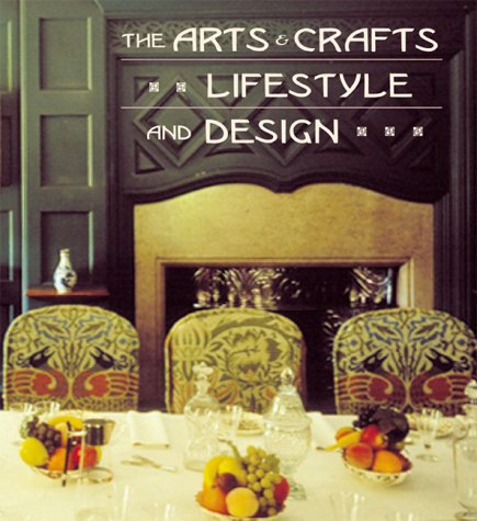 Beispielbild fr The Arts and Crafts Lifestyle and Design zum Verkauf von Alplaus Books